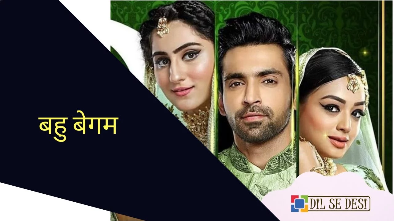 Bahu Begum (Colors TV) Details in Hindi