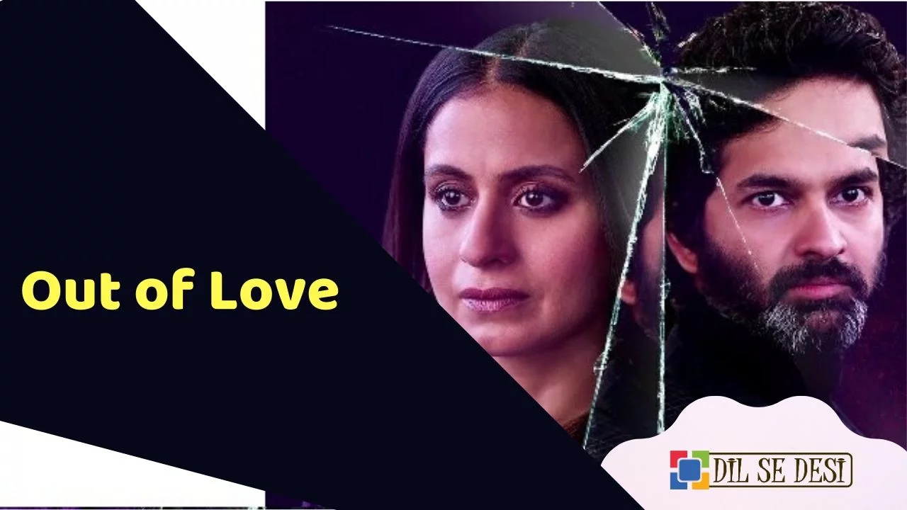 Out of Love (Hotstar) Web Series Details in Hindi