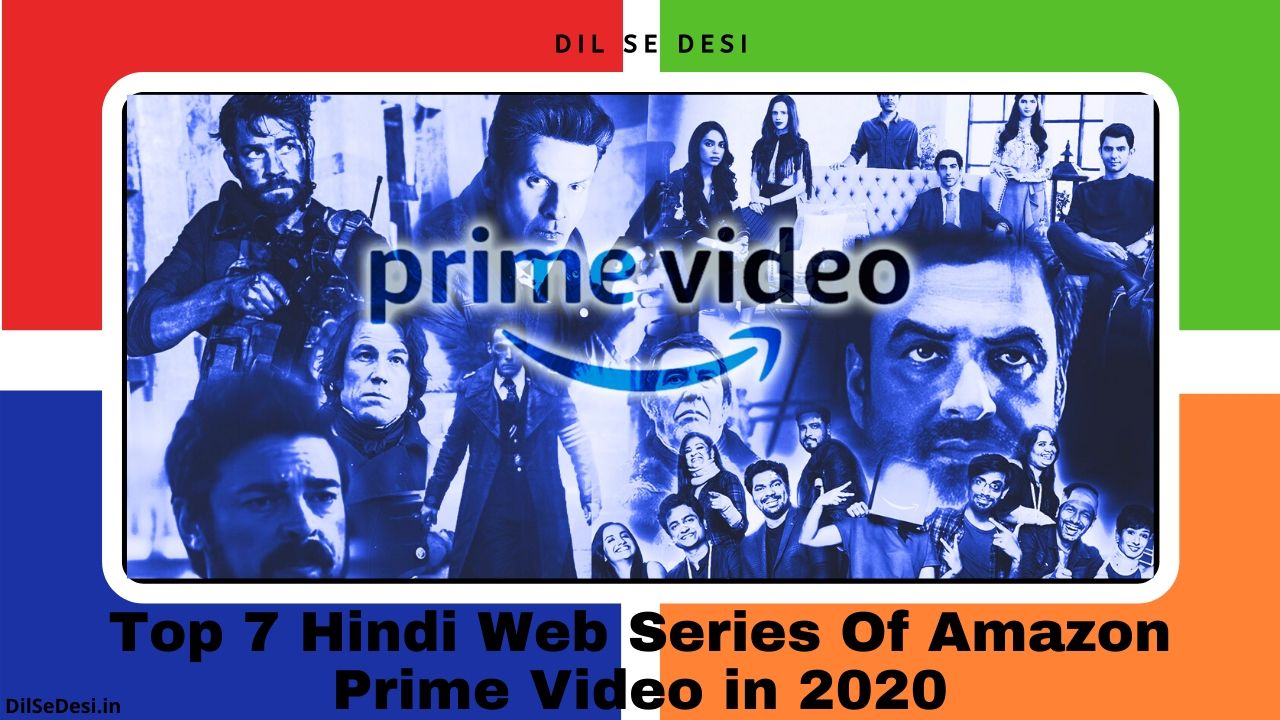 Top 7 Hindi Web Series Of Amazon Prime Video in 2020