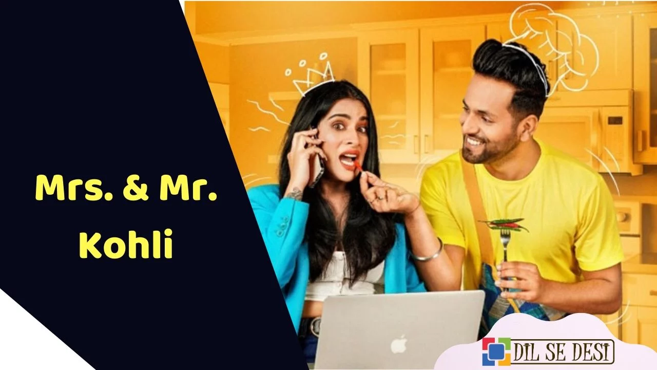 Mrs. & Mr. Kohli (MX Player) Web Series Details in Hindi