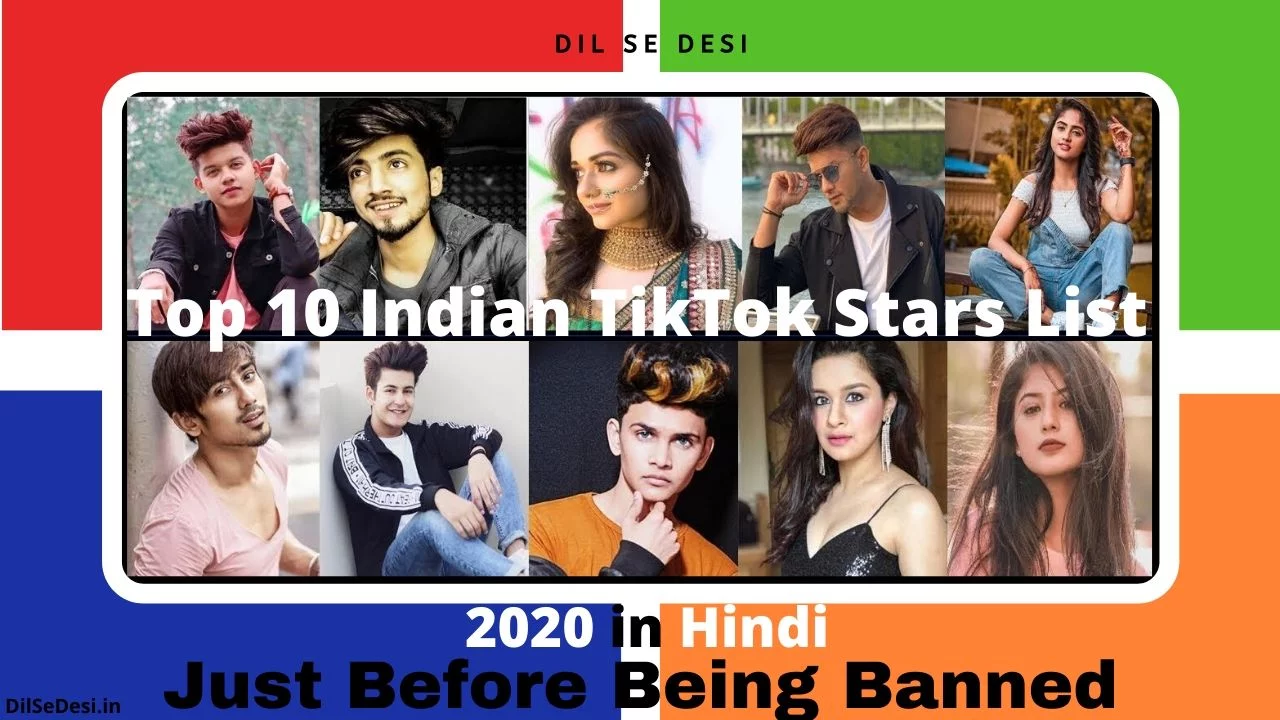 Top 10 Indian TikTok Stars List 2020 in Hindi Just Before Being Banned