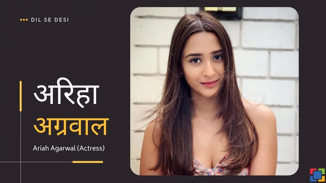 Ariah Agarwal (Actress) Biography in Hindi