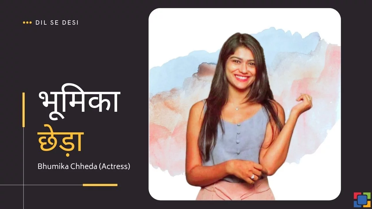 Bhumika Chheda (Actress) Biography in Hindi