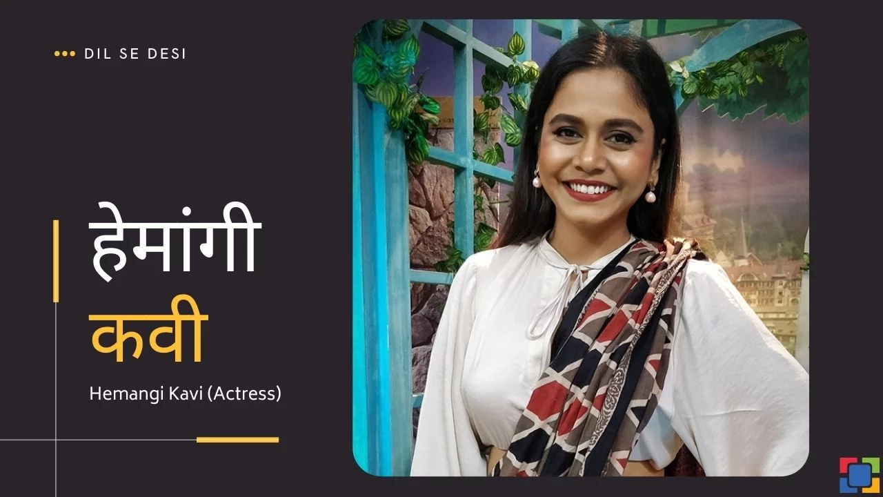 Hemangi Kavi (Actress) Biography in Hindi