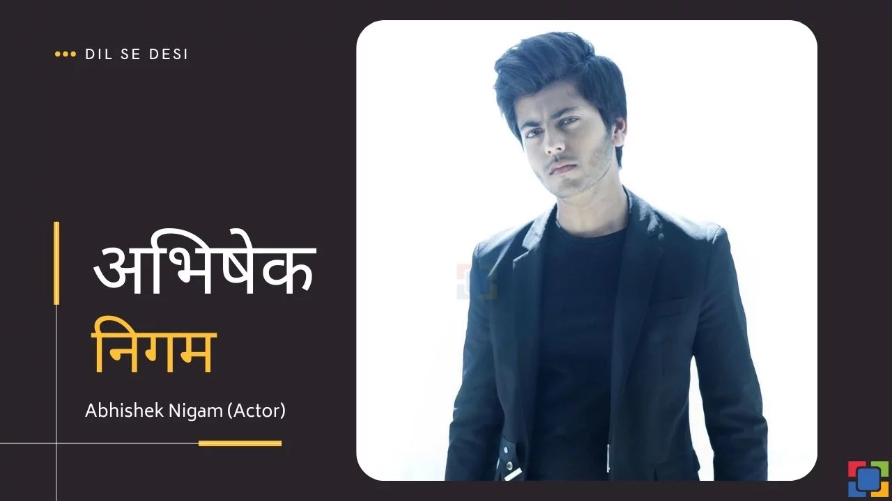 Abhishek Nigam (Actor)